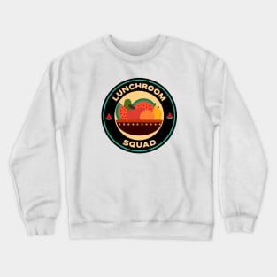 Lunchroom Squad Crewneck Sweatshirt